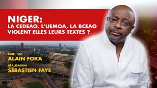 La chronique  Niger la CEDEAO lUEMOA la BCEAO violentelles leurs textes [upl. by Riha]