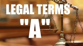 COMMON LEGAL TERMS Legal Glossary quotAquot [upl. by Engeddi668]