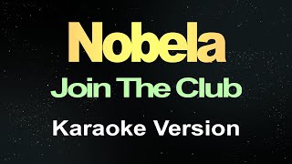 Join The Club  Nobela Karaoke [upl. by Arde]