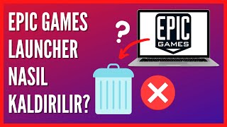 Epic Games Nasıl Kaldırılır [upl. by Berna]