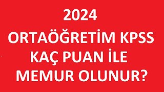 2024 ORTAÖĞRETİM KPSS  KAÇ PUAN İLE MEMUR OLUNUR HANGİ KURUMLARDA MEMUR OLUNUR KAÇ NET KAÇ PUAN [upl. by Norry]