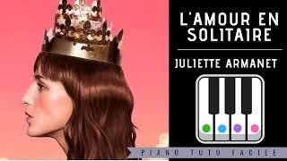 APPRENDRE LAMOUR EN SOLITAIRE  Juliette Armanet  PIANO TUTO FACILE [upl. by Ojeitak]