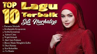 TOP 10 LAGU TERBAIK SITI NURHALIZA [upl. by Zhang]