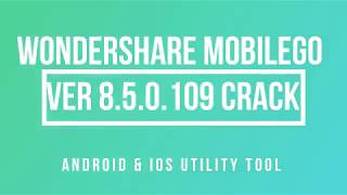 WONDERSHARE MOBILEGO CRACK ANDROID amp IOS UTILITY TOOL [upl. by Scholz670]