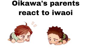 oikawa parents react to iwaoi （read description） [upl. by Oicafinob]