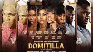 DOMITILLA the movie  Deyimi Okanlawon Stan Nze Iyabo Ojo Chinyere Wilfred Chiwetalu Agu [upl. by Noitsuj611]