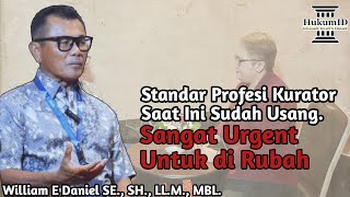 Standar Profesi Kurator Saat Ini Sudah Usang Sangat Urgent Untuk di Rubah [upl. by Giuseppe446]