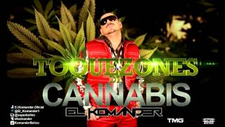 El Komander  Toquezones De Cannabis [upl. by Aaberg]