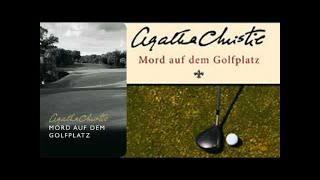 Mord auf dem Golfplatz Ein Fall fur Hercule Poirot 2 Hörbuch von Agatha Christie [upl. by Kinney]