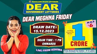 DEAR MEGHNA FRIDAY WEEKLY DRAW TIME 1 PM ONWARDS DRAW DATE 15122023 LIVE FROM KOHIMA [upl. by Ajssatan375]