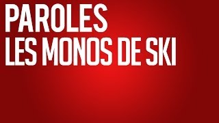 LES MONOS DE SKI  PAROLES [upl. by Allan73]