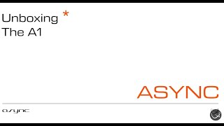 How to Unbox and Assemble Your New ASYNC A1 [upl. by Akiria]