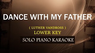 DANCE WITH MY FATHER  LUTHER VANDROSS   LOWER KEY COVERCY [upl. by Pacifica77]