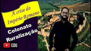 Crise do Império Romano 2  Ruralização e colonato [upl. by Santa]