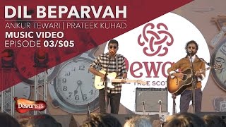 Dil Beparvah  Full Music Video ft Ankur Tewari amp Prateek Kuhad [upl. by Naro]