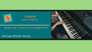 Faded beginner piano  Alan Walker  Arr Chrissy Ricker [upl. by Baldridge]