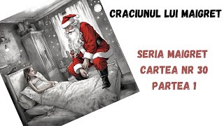 Crăciunul lui Maigret Seria Maigret Cartea nr 30 Partea 1 carte audio in timp real podcast [upl. by Tega]