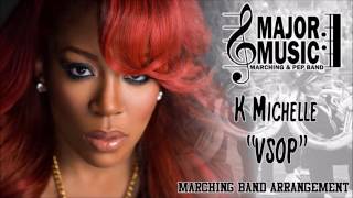 quotVSOPquot K Michelle MarchingPep Band Music Arrangement [upl. by Luelle554]