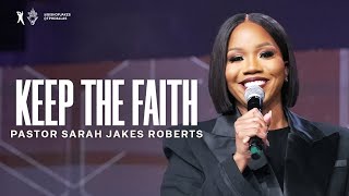 Keep The Faith  Pastor Sarah Jakes Roberts [upl. by Ingra]