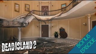 Dead Island 2  BONUS EPISODE [upl. by Donelu463]