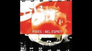 Pixies  Bel Esprit [upl. by Anitra]