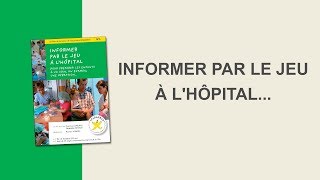 Informer par le jeu à lhôpital  Version courte [upl. by Malvin]