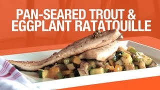 Foodwise LEnfant Cafes Pan Seared Trout and Eggplant Ratatouille [upl. by Kliment]