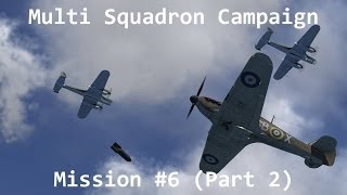 IL2 Cliffs of Dover  Multi Squadron Campaign Mission 6 Part 2 [upl. by Arikahs504]