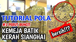 Tutorial pola PERUT BUNCIT kemeja batik KERAH SIANGHAI ALA Yazid Tailor [upl. by Nylecsoj]