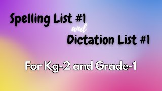 Spelling List1 and Dictation List1 For Kg and Grade1 [upl. by Rockafellow]