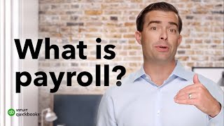 What is Payroll Introduction to Payroll  QuickBooks Payroll [upl. by Amehsyt687]