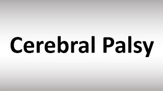 How to Pronounce Cerebral Palsy [upl. by Junno]