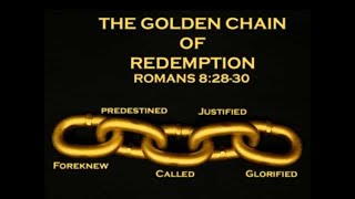 The Golden Chain of Salvation Ordo Salutis  Rom 82930 [upl. by Cora432]