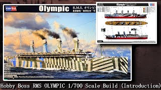 Hobby Boss RMS OLYMPIC 1700 Scale Build Series Part One  Introduction [upl. by Akinert]