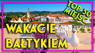 TOP 30 MIEJSCOWOŚCI NAD BAŁTYKIEM 🏖 Najlepsze miejsca i atrakcje na wakacje nad polskim morzem ☀️ [upl. by Geraud]