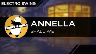 Electro Swing  Annella  Shall We [upl. by Scrivens458]