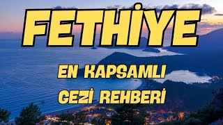 Fethiye  En Kapsamlı Gezi Rehberi  Hiçbir Yeri Kaçırmadan Keşfedin [upl. by Jackson]