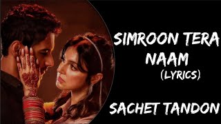 Sanshon Ki Mala Pe Simroon Main Tera Naam Lyrics  Sachet Tandon  Divya K Yash  Yaariyan 2 [upl. by Ocsicnarf]