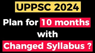 UPPCS 2024 quotSyllabus Changedquot  How to prepare in the Next 10 Months [upl. by Bosson]