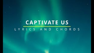 CAPTIVATE US Lyrics amp Chords  Watermark [upl. by Oimetra216]