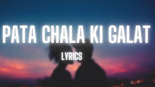 Pata Chala Ki Galat Leke Main Pata Nikla Lyrics  Arijit Singh Main Dhoondne Ko Zamaane Mein Lyrics [upl. by Gnemgnok]