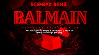 Scoopy Benz  BALMAIN Official Audio [upl. by Skrap]