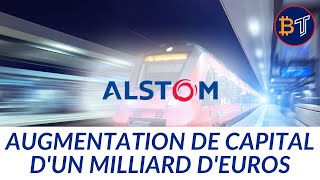 Alstom  Les 5 Clés pour Comprendre son Augmentation de Capital dUn Milliard dEuros [upl. by Cathe28]