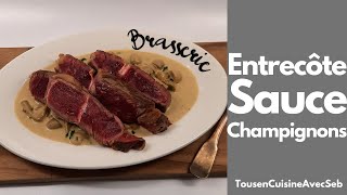 ENTRECÔTE SAUCE aux CHAMPIGNONS Tous en cuisine avec Seb [upl. by Notsla461]