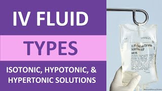 IV Fluid Types amp Uses Nursing IV Therapy Isotonic Hypertonic Hypotonic Solutions Tonicity NCLEX [upl. by Harmony]