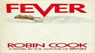 Fever by Robin Cook  Medical Thriller  FullComplete Audiobook  Sophia AI [upl. by Jacquelynn420]