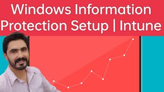 Windows Information Protection Policy setup in Intune [upl. by Studner893]