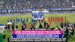 FULL HIGHLIGHT PERSIB VS PERSIJA SKOR 20  BANYAK KEJADIAN YANG LUPUT KAMERA TV [upl. by Flessel]