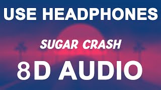 ElyOtto  SugarCrash 8D AUDIO [upl. by Eleanore]