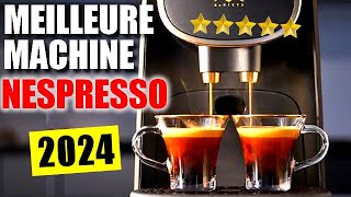 ☕ TOP 3 MEILLEURES MACHINES À CAFÉ NESPRESSO 2024  PARFAITES POUR LES AMATEURS DESPRESSO ⚡ [upl. by Susy]